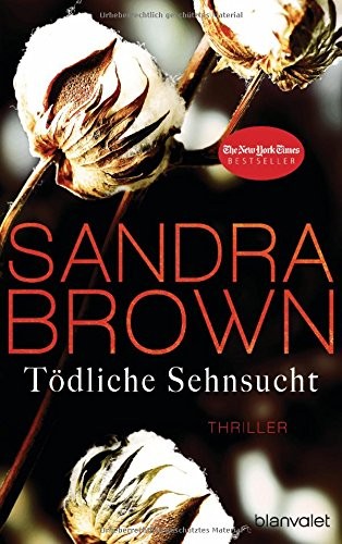 Sandra Brown: Tödliche Sehnsucht