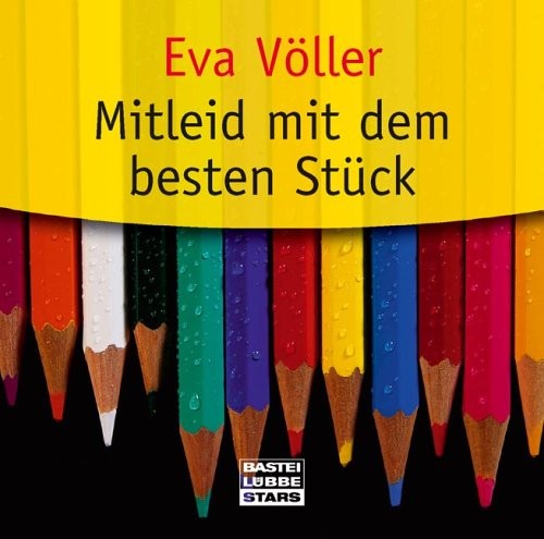 Eva Völler: HÖRBUCH: Mitleid mit dem besten Stück. 1 Audio-CD