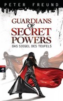 Peter Freund: Guardians of Secret Powers - Das Siegel des Teufels