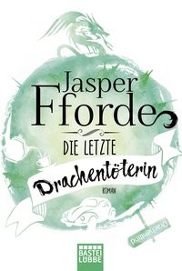 Jasper Fforde: Die letzte Drachentöterin