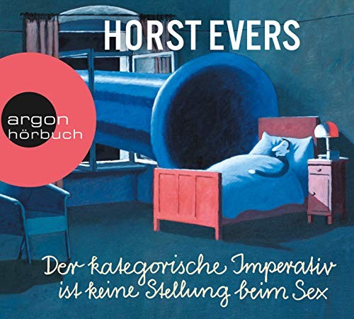 Horst Evers: HÖRBUCH: Der kategorische Imperativ ist keine Stellung beim Sex, 5 Audio-CDs