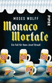 Moses Wolff: Monaco Mortale. Ein Fall für Hans Josef Strauß
