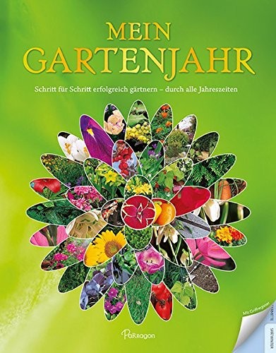 Mein Gartenjahr. Schritt für Schritt erfolgreich gärtnern - durch alle Jahreszeiten, Gartenbuch