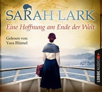 Sarah Lark: Eine Hoffnung am Ende der Welt, 6 Audio-CDs. Hörbuch