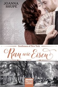 Joanna Shupe: Gentlemen of New York - Rau wie Eisen