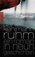 Daniel Kehlmann: Ruhm. Ein Roman in neun Geschichten
