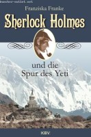 Franziska Franke: Sherlock Holmes und die Spur des Yeti