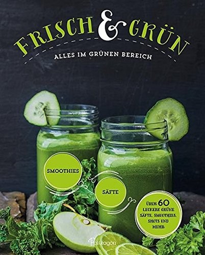 Frisch & Grün - Alles im grünen Bereich, Kochbuch