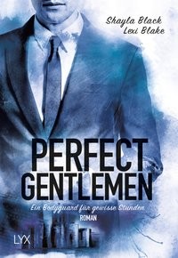 Lexi & Shayla Black: Perfect Gentlemen - Ein Bodyguard für gewisse Stunden