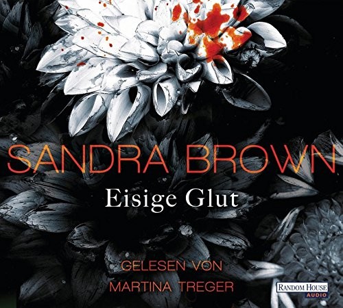 Sandra Brown: HÖRBUCH: Eisige Glut, 6 Audio-CD