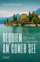 Clara Bernardi: Requiem am Comer See. Ein Fall für Giulia Cesare