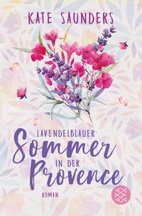 Kate Saunders: Lavendelblauer Sommer in der Provence