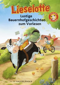 Alexander Steffensmeier: Lieselotte, Lustige Bauernhofgeschichten zum Vorlesen