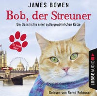James Bowen: Bob, der Streuner, 2 Audio-CD Hörbuch