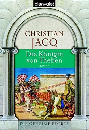 Christian Jacq: Die Königin von Theben