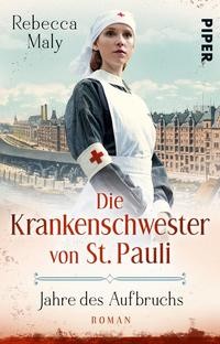 Rebecca Maly: Die Krankenschwester von St. Pauli – Jahre des Aufbruchs