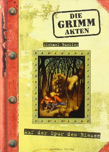 Michael Buckley: Die Grimm Akten - Auf der Spur des Riesen