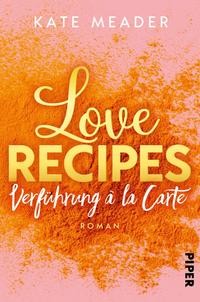 Kate Meader: Love Recipes – Verführung à la carte