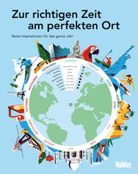 Wolfgang Rössig: HOLIDAY Reisebuch: Zur richtigen Zeit am perfekten Ort