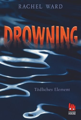 Rachel Ward: Drowning - Tödliches Element
