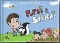 Sebastian Fitzek: Pupsi & Stinki. Ein Vorlesebuch
