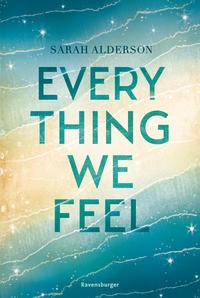 Sarah Alderson: Everything We Feel