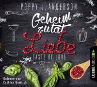 Poppy J. Anderson: HÖRBUCH: Taste of Love - Geheimzutat Liebe, 4 Audio-CDs