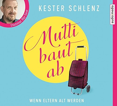 Kester Schlenz: HÖRBUCH: Mutti baut ab, 4 Audio-CDs