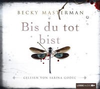 Becky Masterman: Bis du tot bist, 6 Audio-CDs. Hörbuch