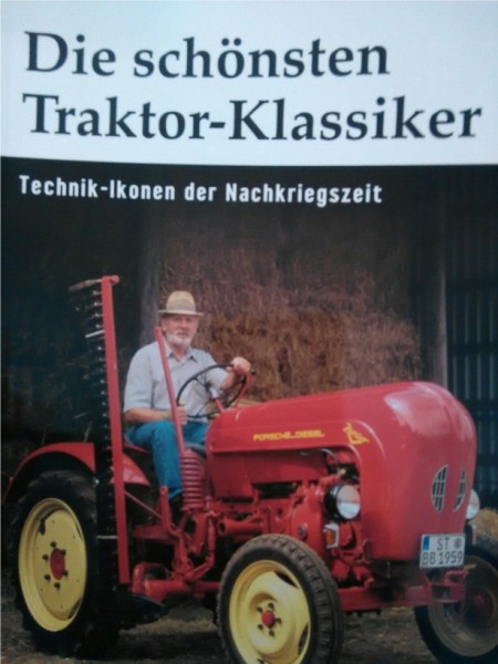 BIBLIOTHEK DER TRAKTOREN: Die schönsten Traktor-Klassiker Technik-Ikonen der Nachkriegszeit