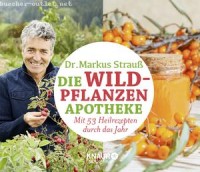Markus Strauß: Die Wildpflanzen-Apotheke - Kalender