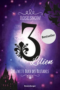 Rose Snow: 3 Lilien, Das zweite Buch des Blutadels
