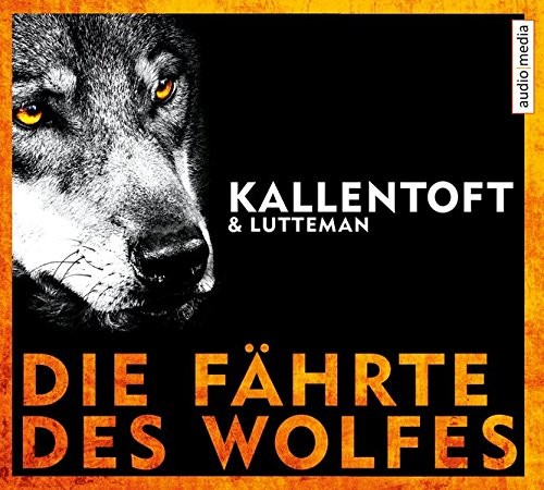 Mons Kallentoft: HÖRBUCH: Die Fährte des Wolfes, 6 Audio-CDs