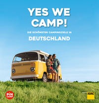 Eva Stadler: Yes we camp! Deutschland. Die schönsten Campingziele in Deutschland
