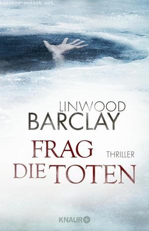 Linwood Barclay: Frag die Toten
