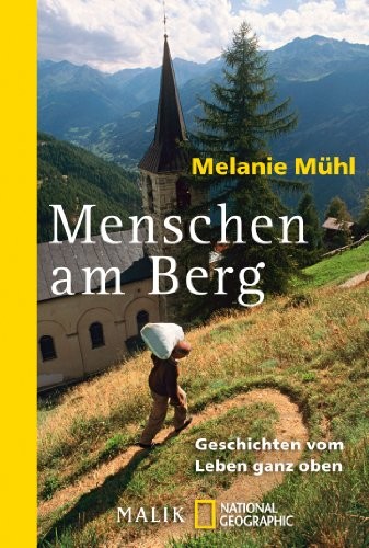 Melanie Mühl: Menschen am Berg. Geschichten vom Leben ganz oben