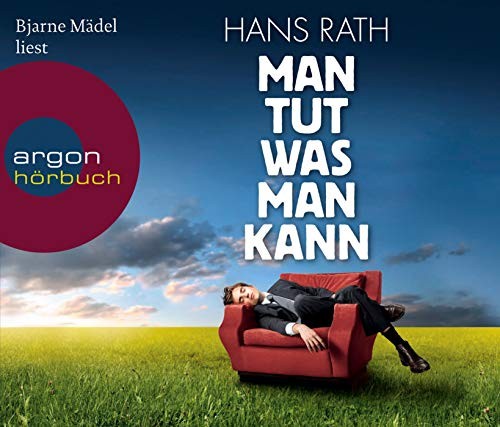 Hans Rath: HÖRBUCH: Man tut, was man kann, 4 Audio-CDs