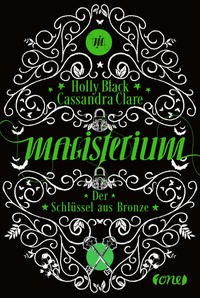 Cassandra Clare & Holly Black: Magisterium - Der Schlüssel aus Bronze