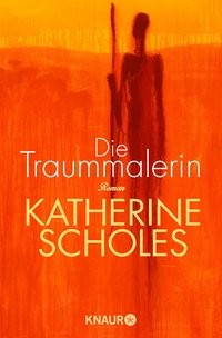 Katherine Scholes: Die Traummalerin