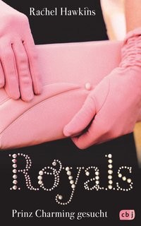 Rachel Hawkins: ROYALS - Prinz Charming gesucht