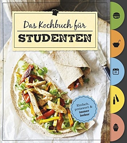 Das Kochbuch für Studenten. Einfach, preiswert & immer lecker, Kochbuch
