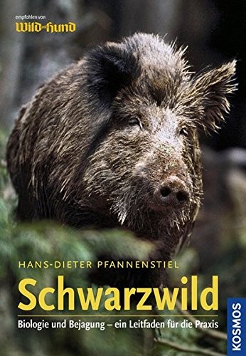 Hans-Dieter Pfannenstiel: Schwarzwild. Biologie und Bejagung - ein Leitfaden für die Praxis