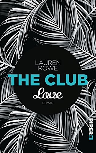 Lauren Rowe: The Club - Love