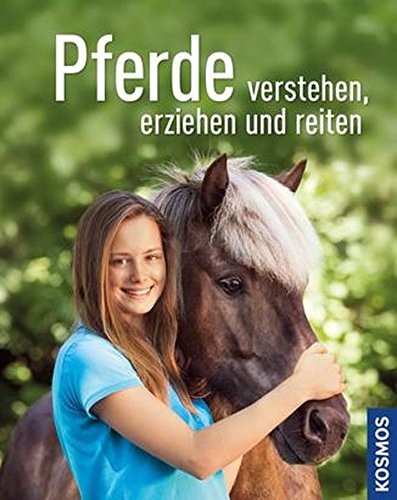 Silke Behling: Pferde verstehen, erziehen und reiten