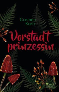Carmen Korn: Vorstadtprinzessin