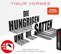 Timur Vermes: Die Hungrigen und die Satten, 8 Audio-CD. Hörbuch