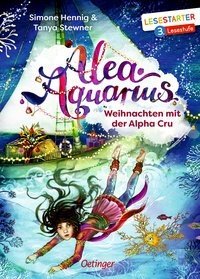 Tanya Stewner: Alea Aquarius. Weihnachten mit der Alpha Cru