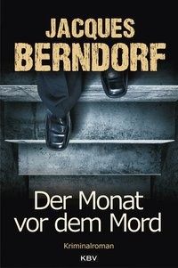 Jacques Berndorf: Der Monat vor dem Mord