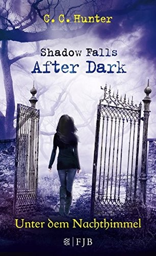 C. C. Hunter: Shadow Falls: After Dark - Unter dem Nachthimmel