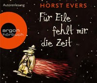 Horst Evers: HÖRBUCH: Für Eile fehlt mir die Zeit, 4 Audio-CDs